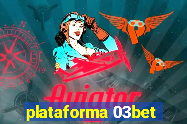 plataforma 03bet